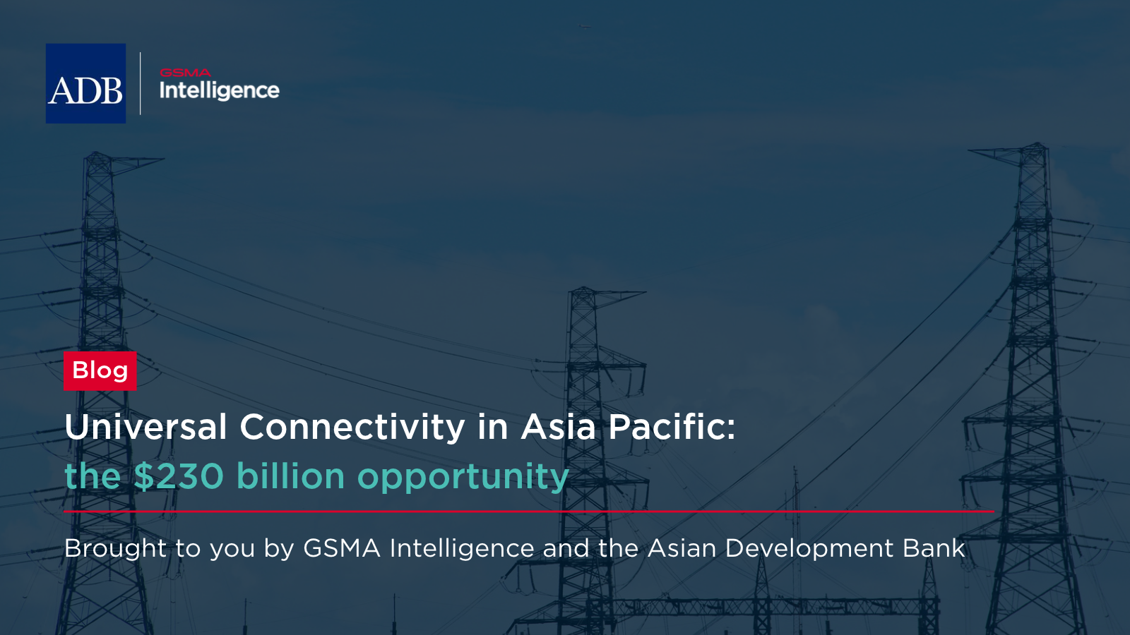 Universal Connectivity in Asia Pacific: the $230 billion opportunity