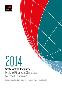State of the Industry 2014: Mobile Financial Services for the Unbanked