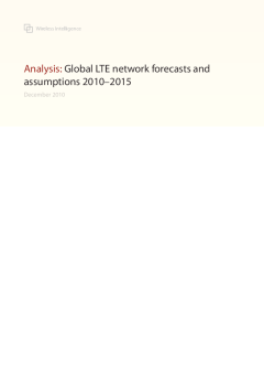 Global LTE network forecasts and assumptions 2010-2015 - 15 live LTE networks in December 2010 with 170 more planned by the end of 2015