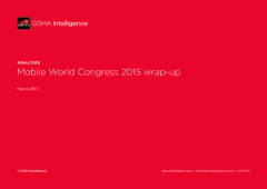 Mobile World Congress 2015 wrap-up - Exclusive insight and analysis on the key developments and trends from Mobile World Congress 2015