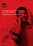 Managing disaster response through mobile: Middle East and North Africa